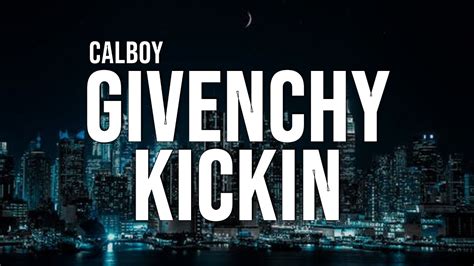 Calboy – Givenchy Kickin (OG) Lyrics 